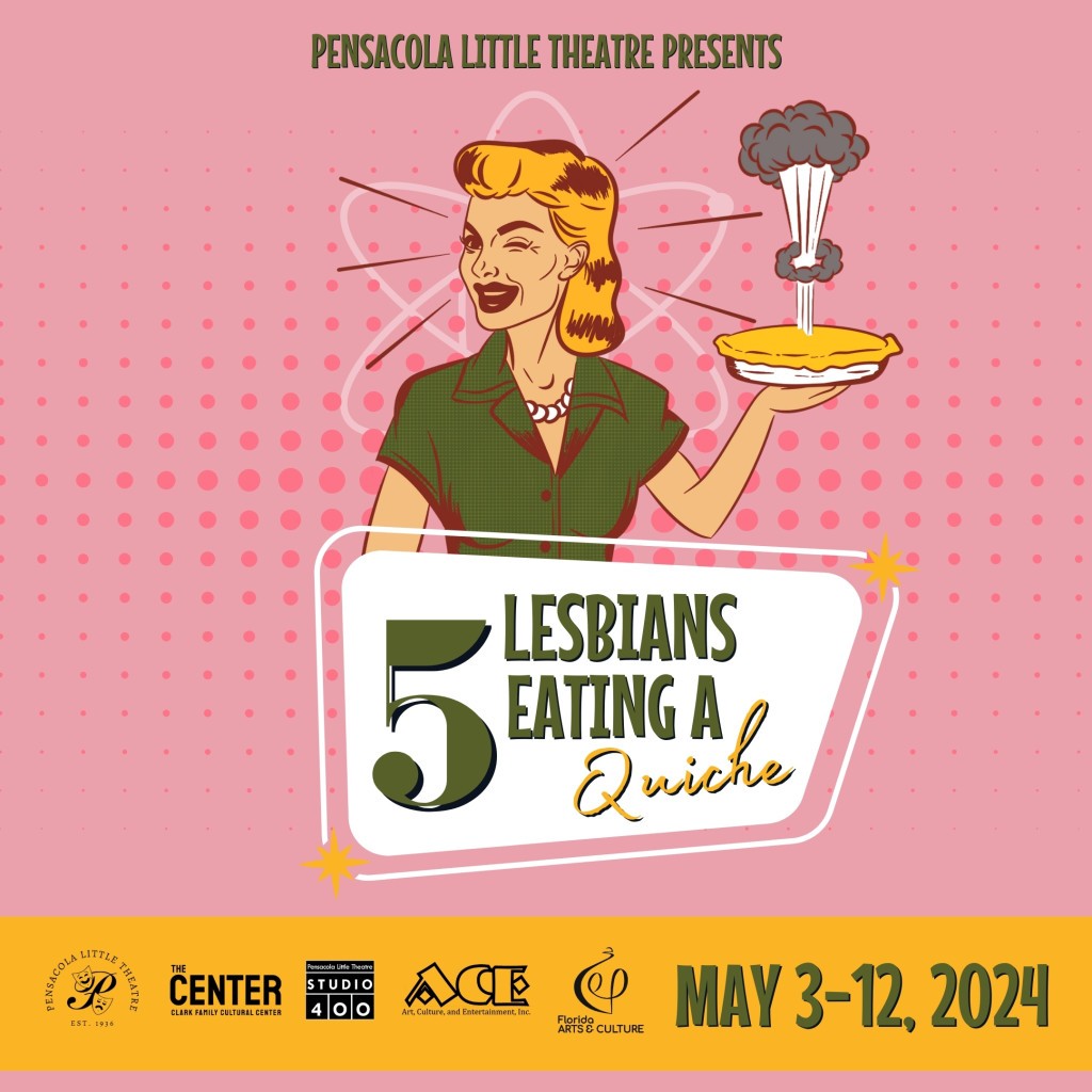 Five Lesbians Eating a Quiche | Visit Pensacola